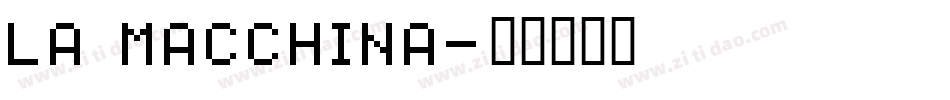 La Macchina字体转换